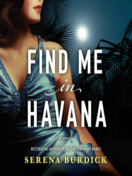 Title details for Find Me in Havana by Serena Burdick - Wait list